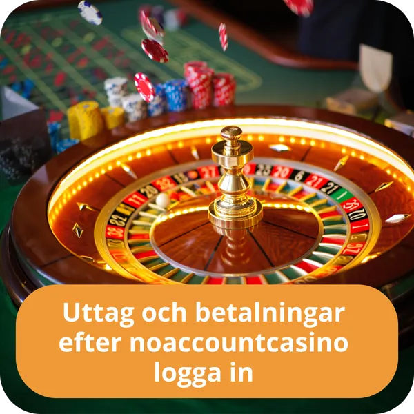 Uttag och betalningar efter noaccountcasino logga in